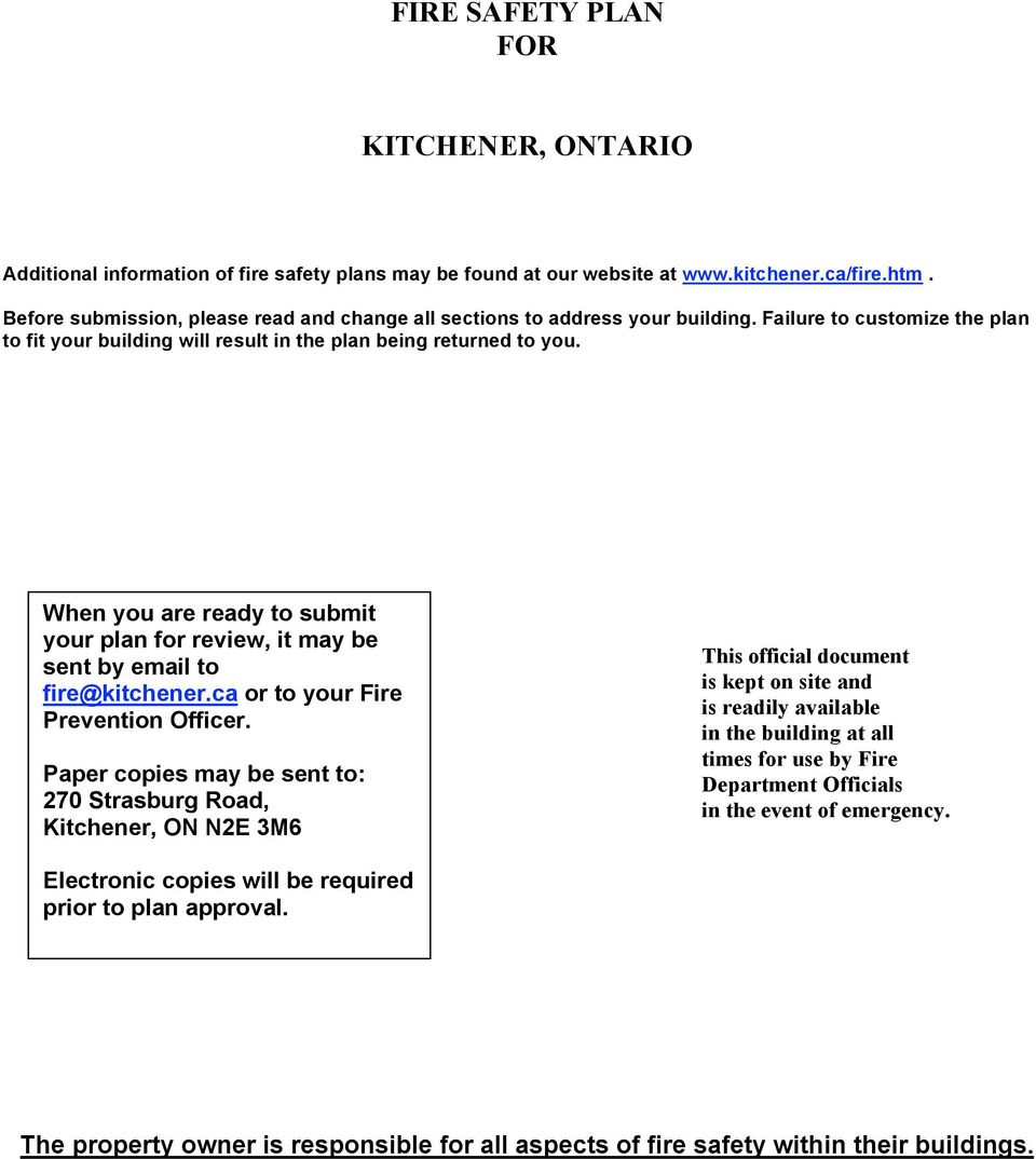When you are ready to submit your plan for review, it may be sent by email to fire@kitchener.ca or to your Fire Prevention Officer.