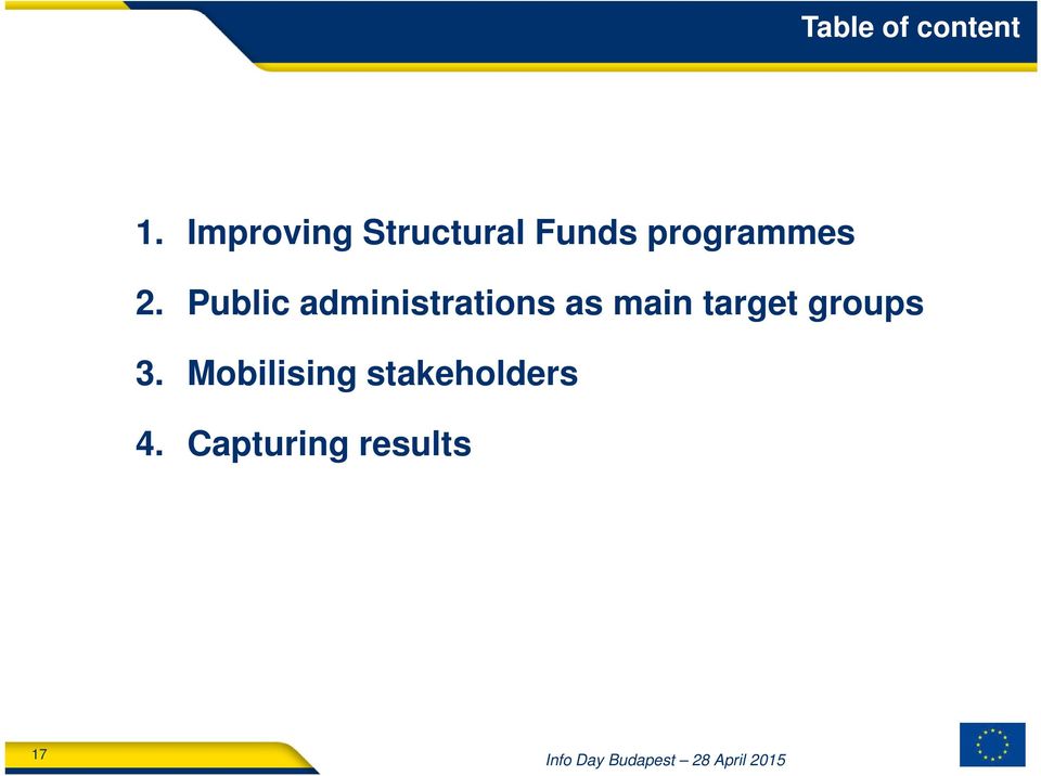 Public administrations as main target groups 3.