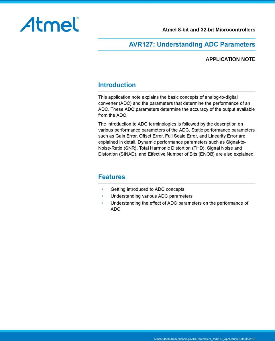 The introduction to ADC terminologies is followed by the description on various performance parameters of the ADC.