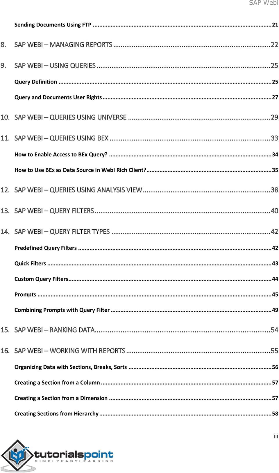 SAP WEBI QUERY FILTERS... 40 14. SAP WEBI QUERY FILTER TYPES... 42 Predefined Query Filters... 42 Quick Filters... 43 Custom Query Filters... 44 Prompts... 45 Combining Prompts with Query Filter.