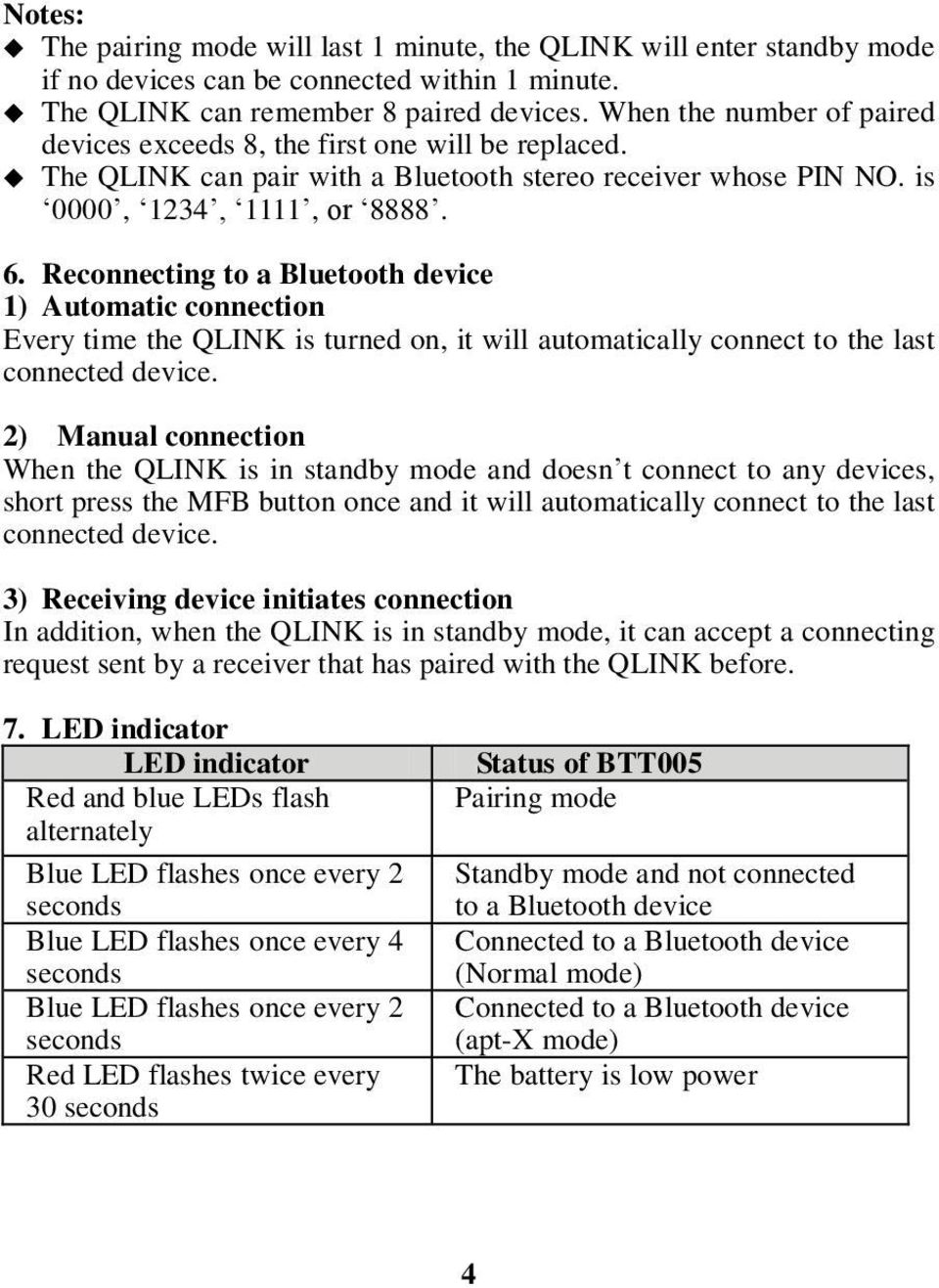 Reconnecting to a Bluetooth device 1) Automatic connection Every time the QLINK is turned on, it will automatically connect to the last connected device.