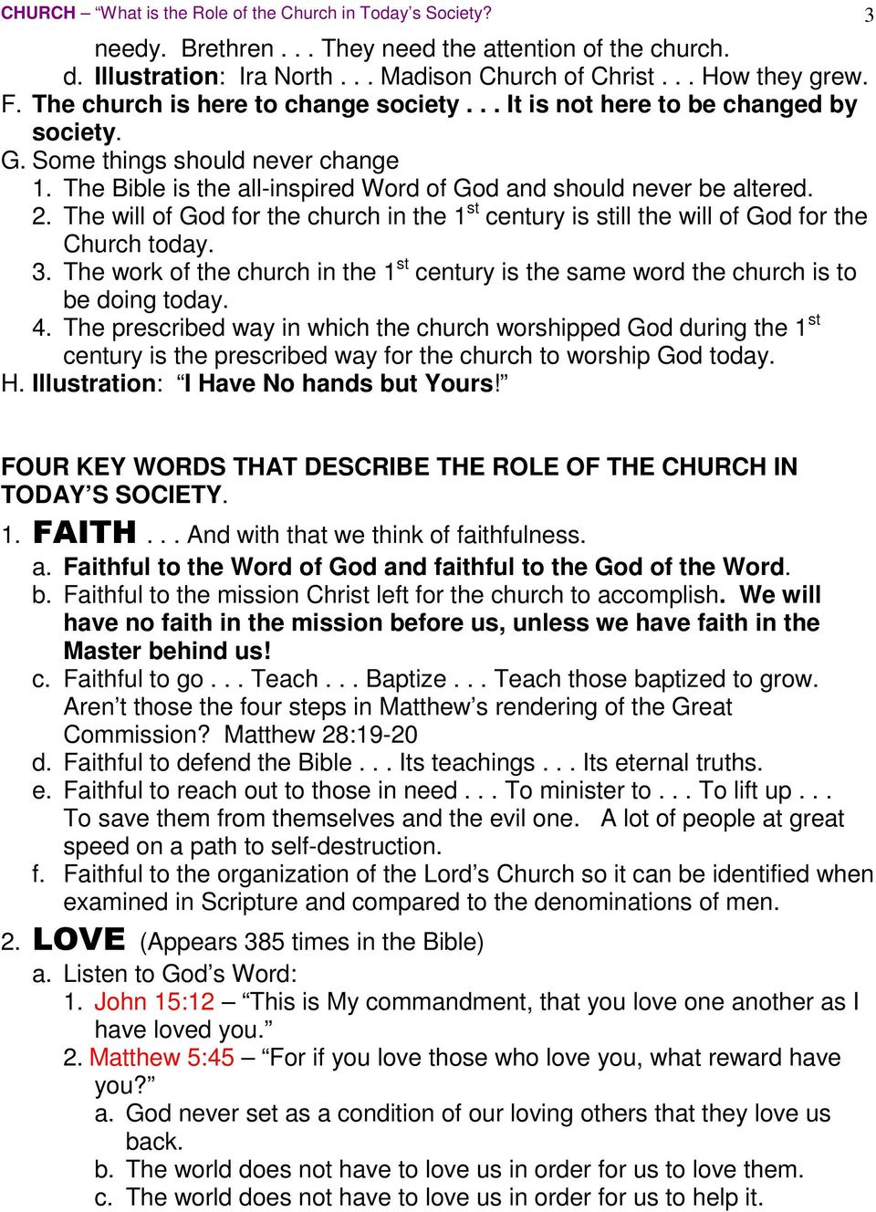 The will of God for the church in the 1 st century is still the will of God for the Church today. 3. The work of the church in the 1 st century is the same word the church is to be doing today. 4.