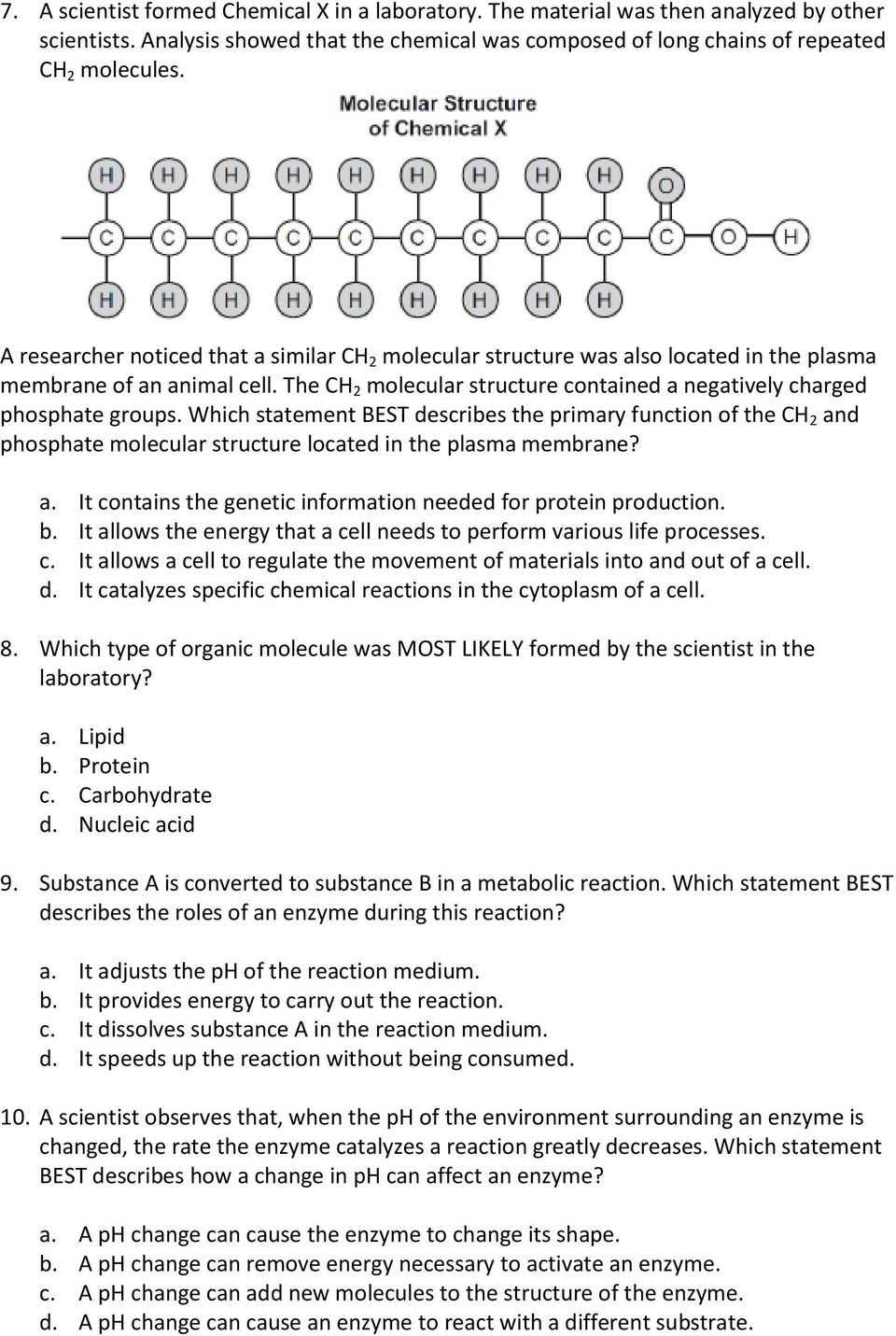 Which statement BEST describes the primary function of the CH 2 and phosphate molecular structure located in the plasma membrane? a. It contains the genetic information needed for protein production.