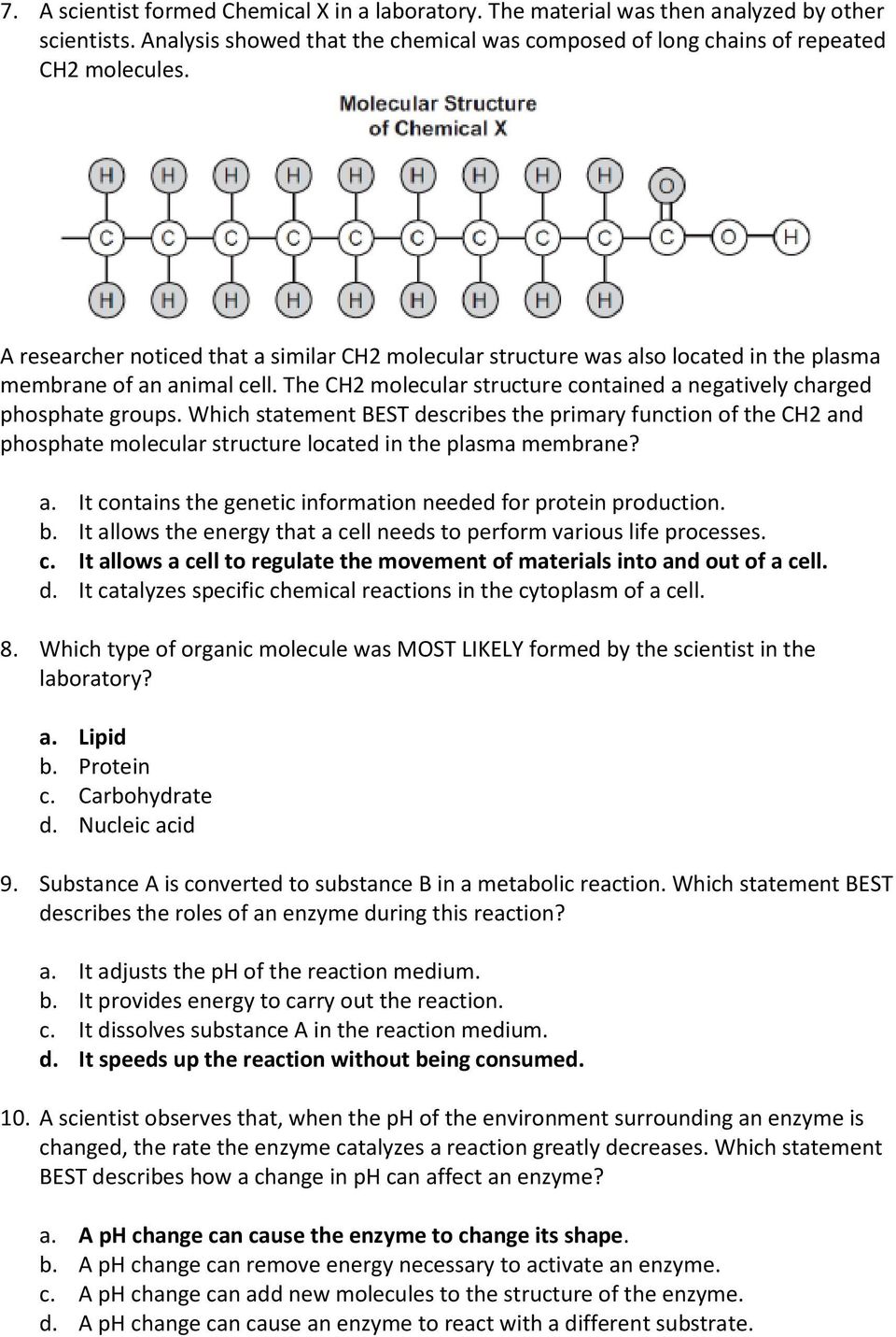 Which statement BEST describes the primary function of the CH2 and phosphate molecular structure located in the plasma membrane? a. It contains the genetic information needed for protein production.