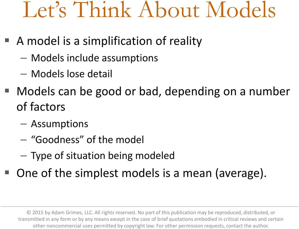 depending on a number of factors Assumptions Goodness of the model