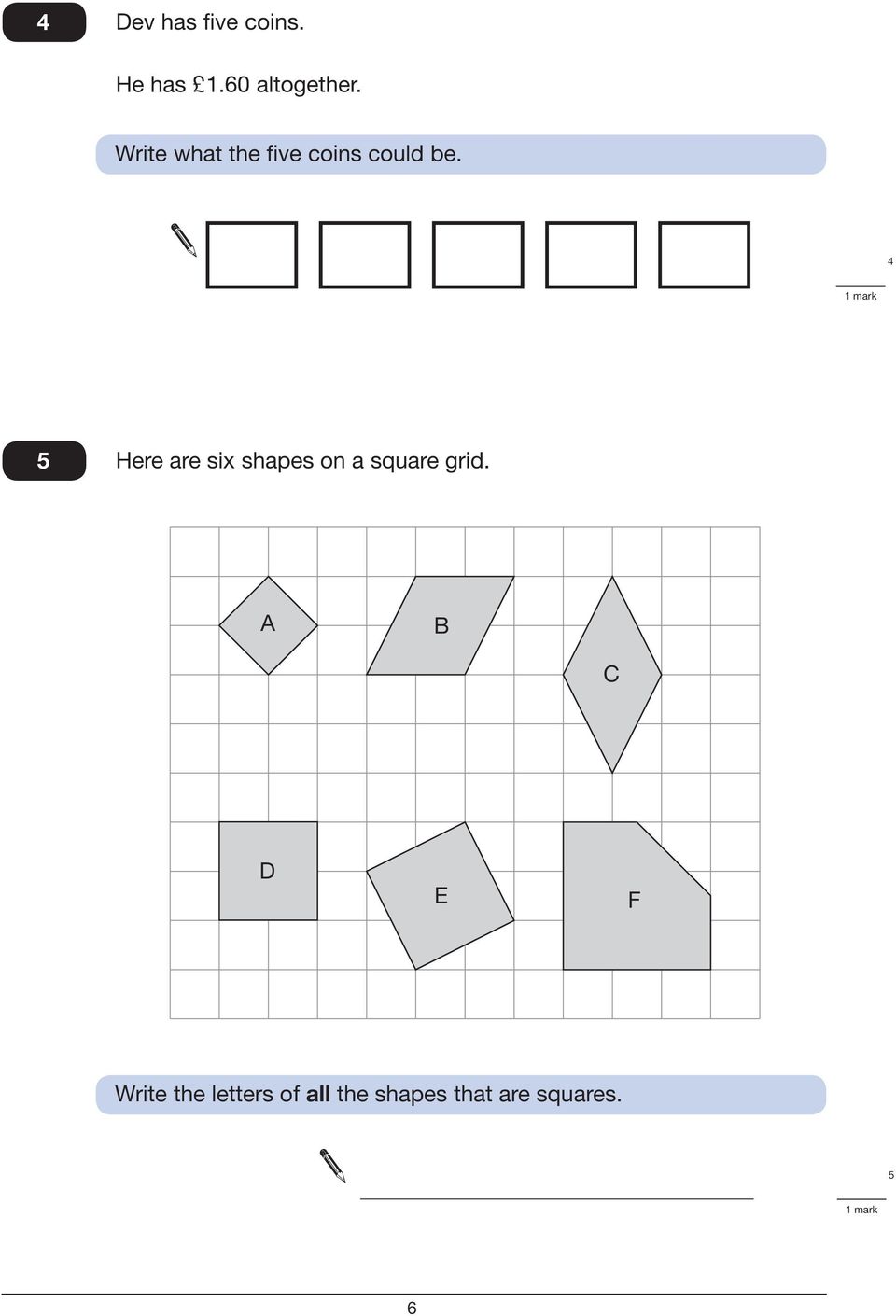 4 5 Here are six shapes on a square grid.