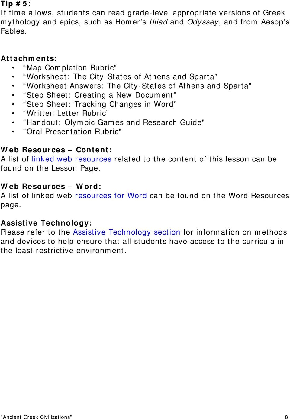 Changes in Word Written Letter Rubric "Handout: Olympic Games and Research Guide" "Oral Presentation Rubric" Web Resources Content: A list of linked web resources related to the content of this