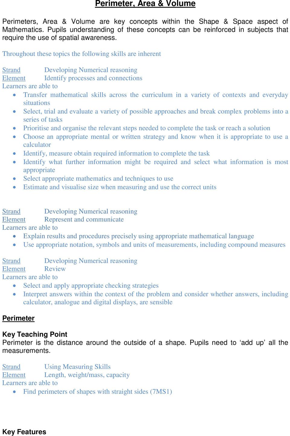 Throughout these topics the following skills are inherent Strand Developing Numerical reasoning Element Identify processes and connections Transfer mathematical skills across the curriculum in a