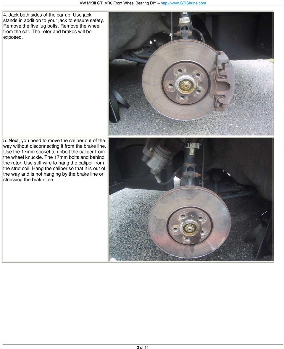 Next, you need to move the caliper out of the way without disconnecting it from the brake line.