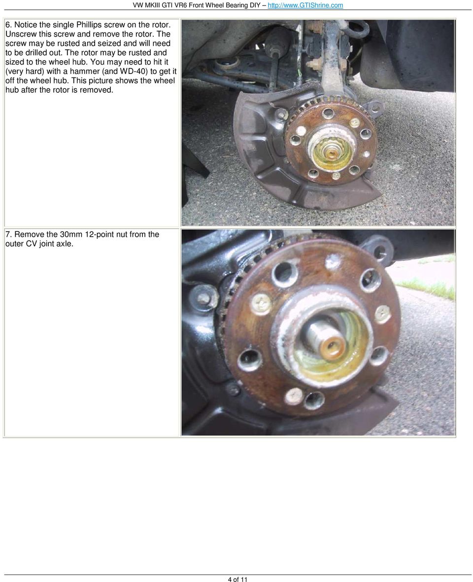 The rotor may be rusted and sized to the wheel hub.