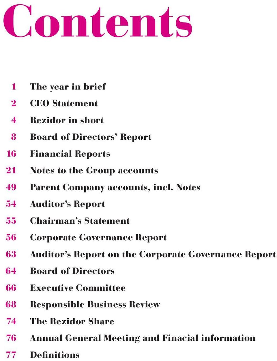 Notes 54 Auditor s Report 55 Chairman s Statement 56 Corporate Governance Report 63 Auditor s Report on the Corporate