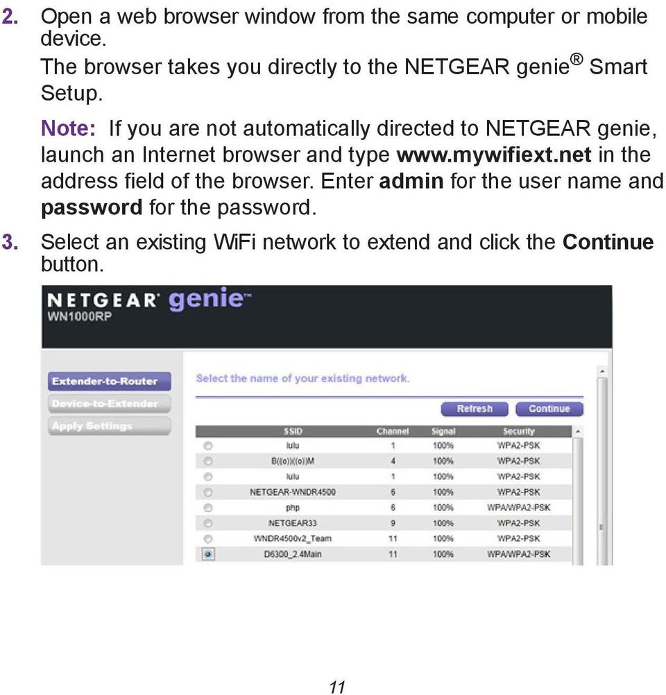 Note: If you are not automatically directed to NETGEAR genie, launch an Internet browser and type www.