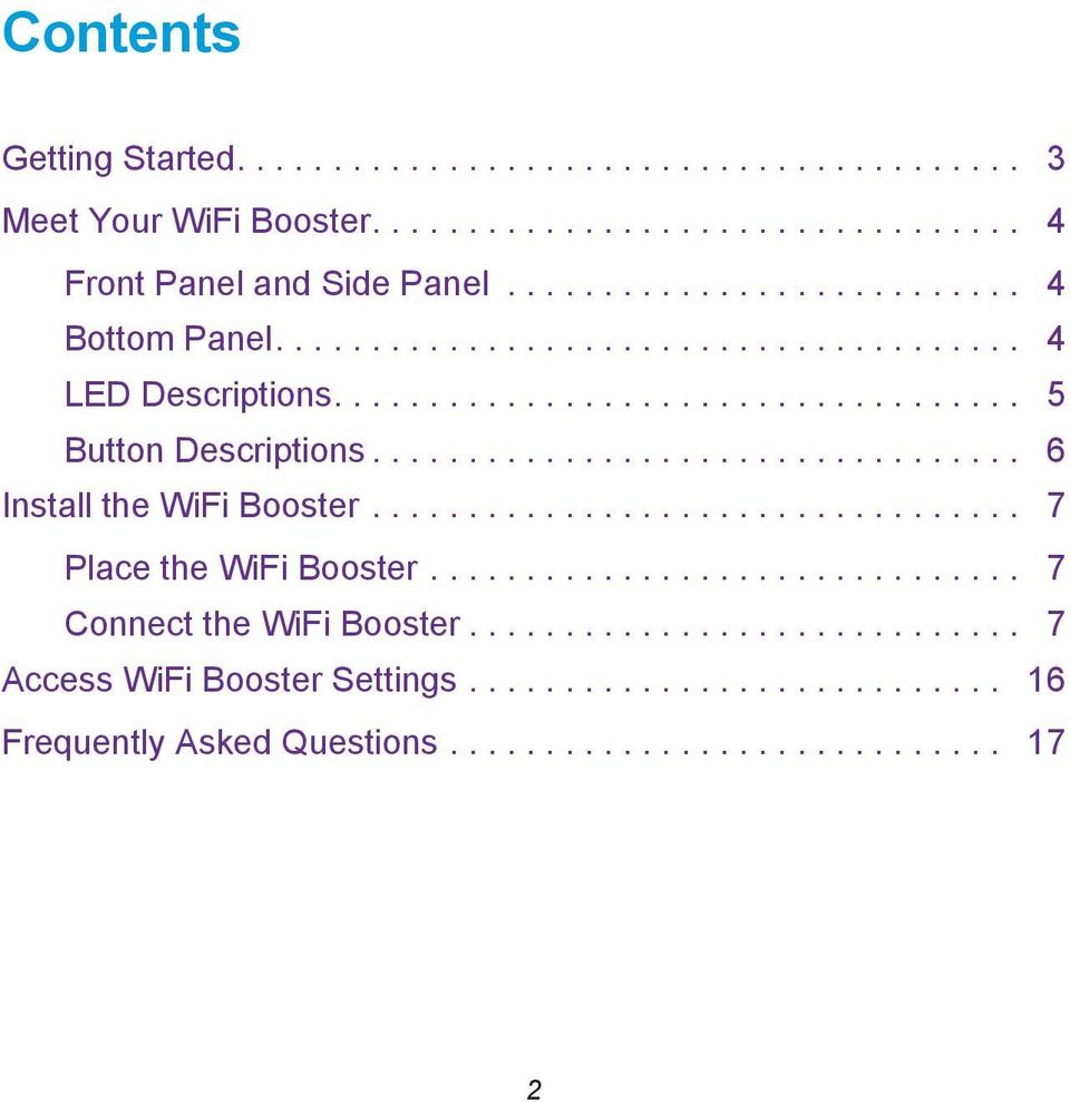 ................................. 6 Install the WiFi Booster.................................. 7 Place the WiFi Booster............................... 7 Connect the WiFi Booster.