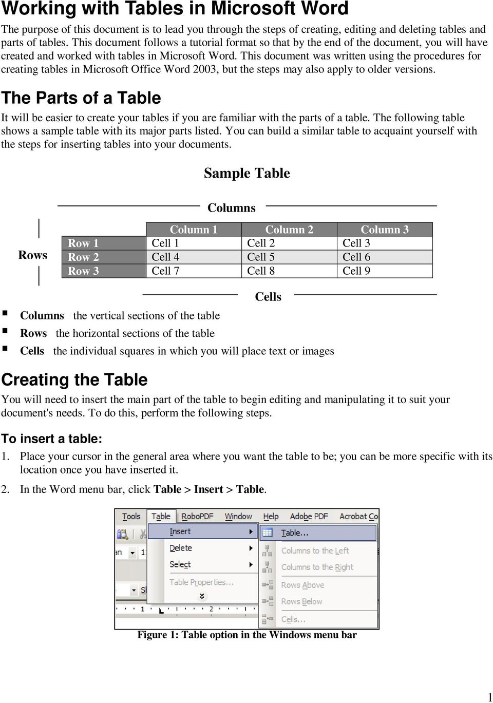 This document was written using the procedures for creating tables in Microsoft Office Word 2003, but the steps may also apply to older versions.