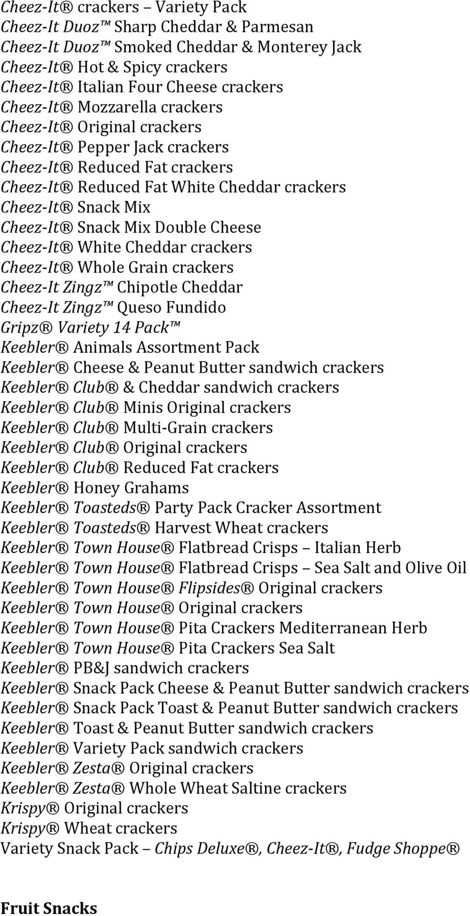 Cheese Cheez-It White Cheddar crackers Cheez-It Whole Grain crackers Cheez-It Zingz Chipotle Cheddar Cheez-It Zingz Queso Fundido Gripz Variety 14 Pack Keebler Animals Assortment Pack Keebler Cheese
