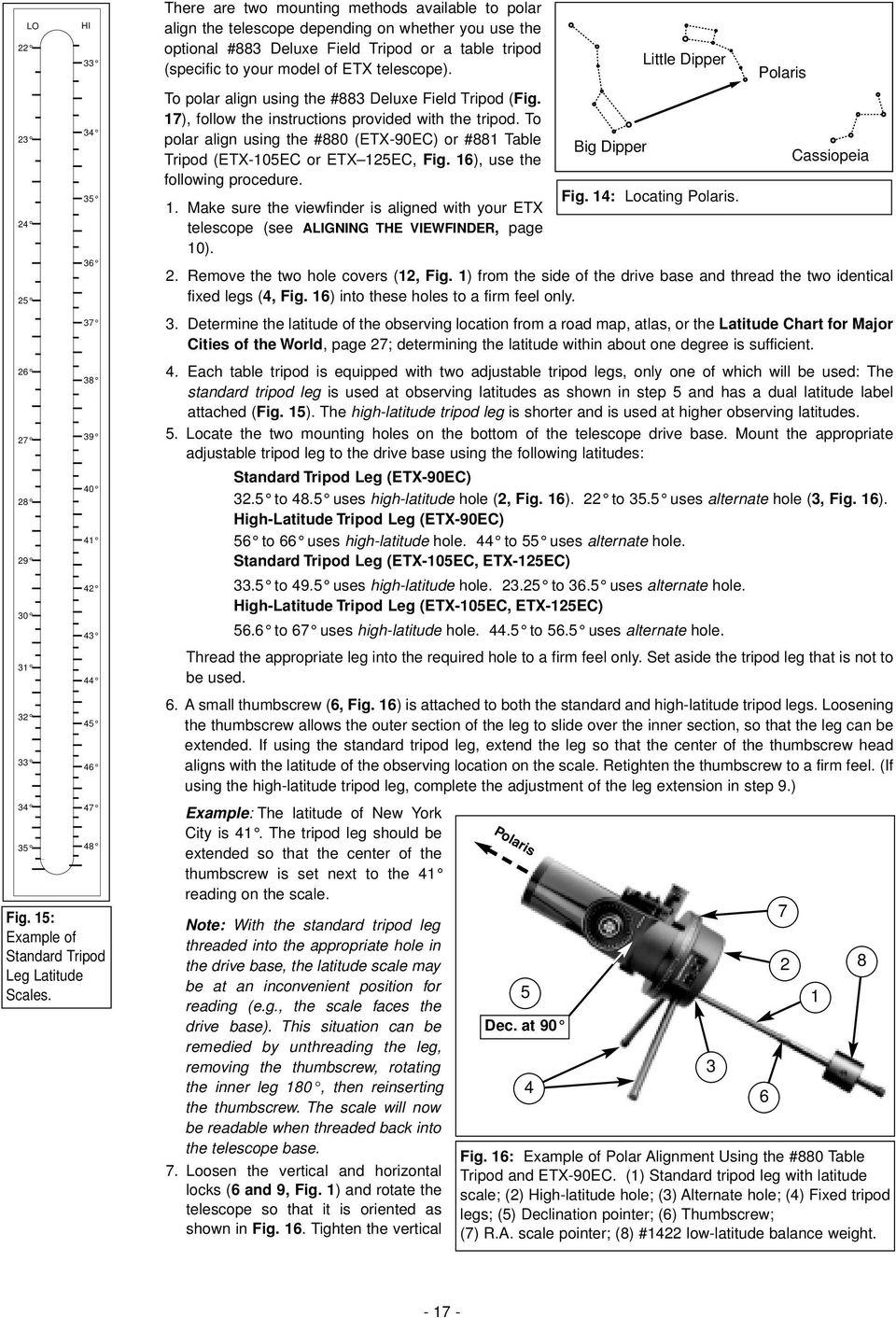 telescope). Polaris To polar align using the #883 Deluxe Field Tripod (Fig. 17), follow the instructions provided with the tripod.
