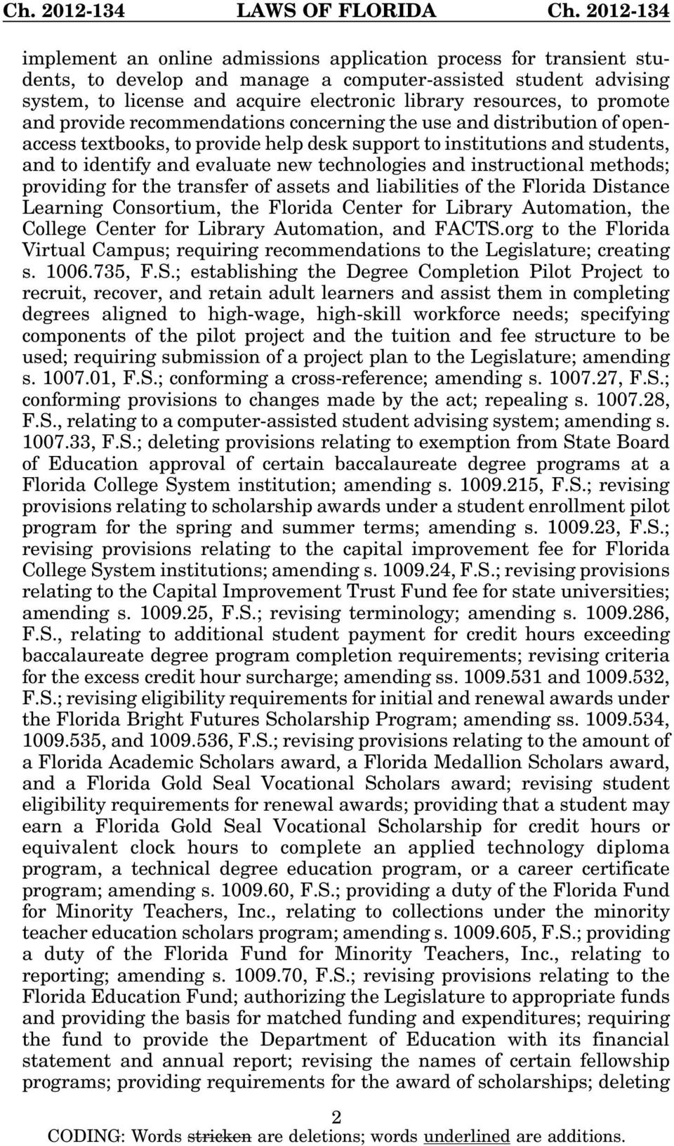 technologies and instructional methods; providing for the transfer of assets and liabilities of the Florida Distance Learning Consortium, the Florida Center for Library Automation, the College Center