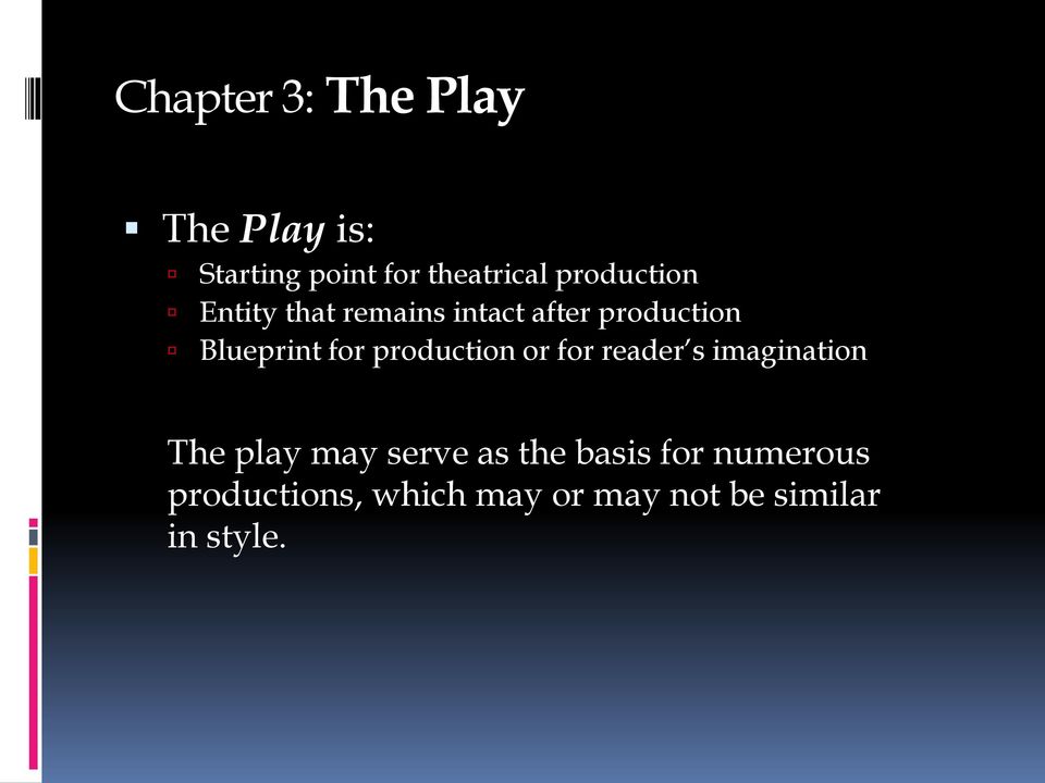 for production or for reader s imagination The play may serve as