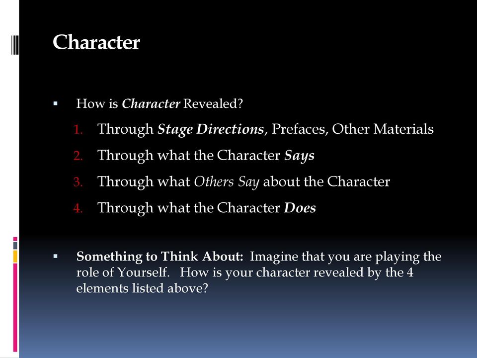 Through what the Character Says 3. Through what Others Say about the Character 4.