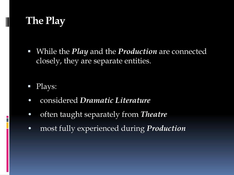 Plays: considered Dramatic Literature often taught