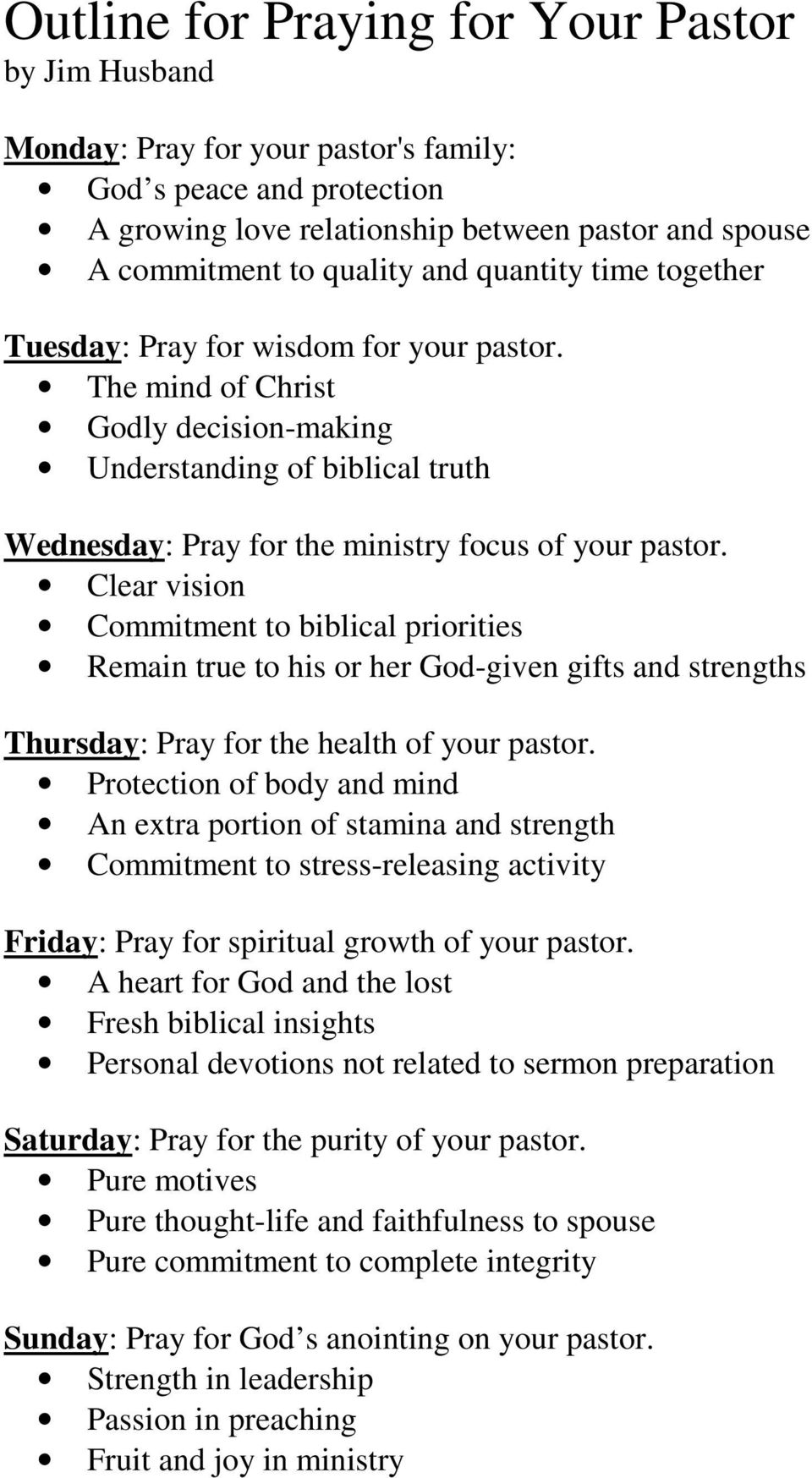 Clear vision Commitment to biblical priorities Remain true to his or her God-given gifts and strengths Thursday: Pray for the health of your pastor.