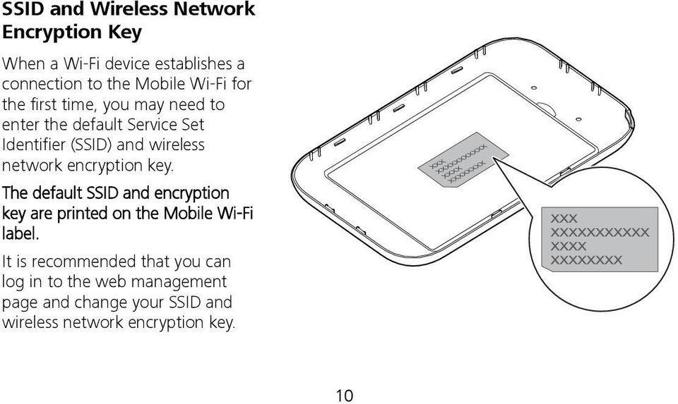 encryption key. The default SSID and encryption key are printed on the Mobile Wi-Fi label.