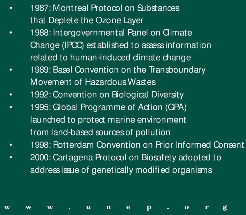 Biological Diversity 1995: Global Programme of Action (GPA) launched to protect marine environment from land-based sources of pollution 1998: