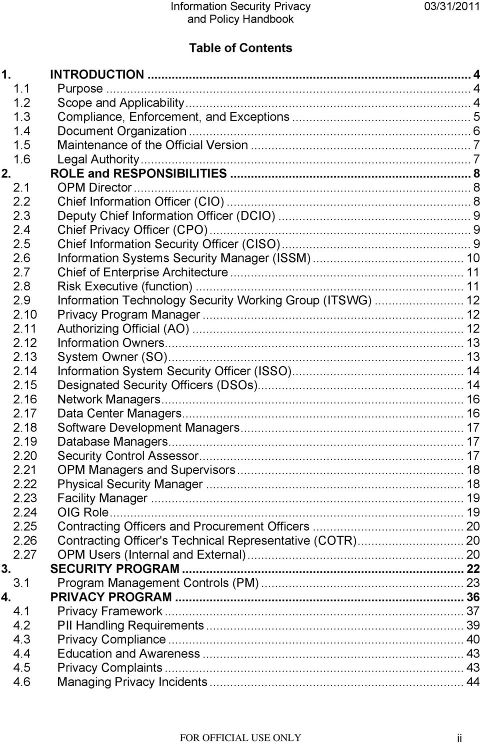 .. 9 2.4 Chief Privacy Officer (CPO)... 9 2.5 Chief Information Security Officer (CISO)... 9 2.6 Information Systems Security Manager (ISSM)... 10 2.7 Chief of Enterprise Architecture... 11 2.