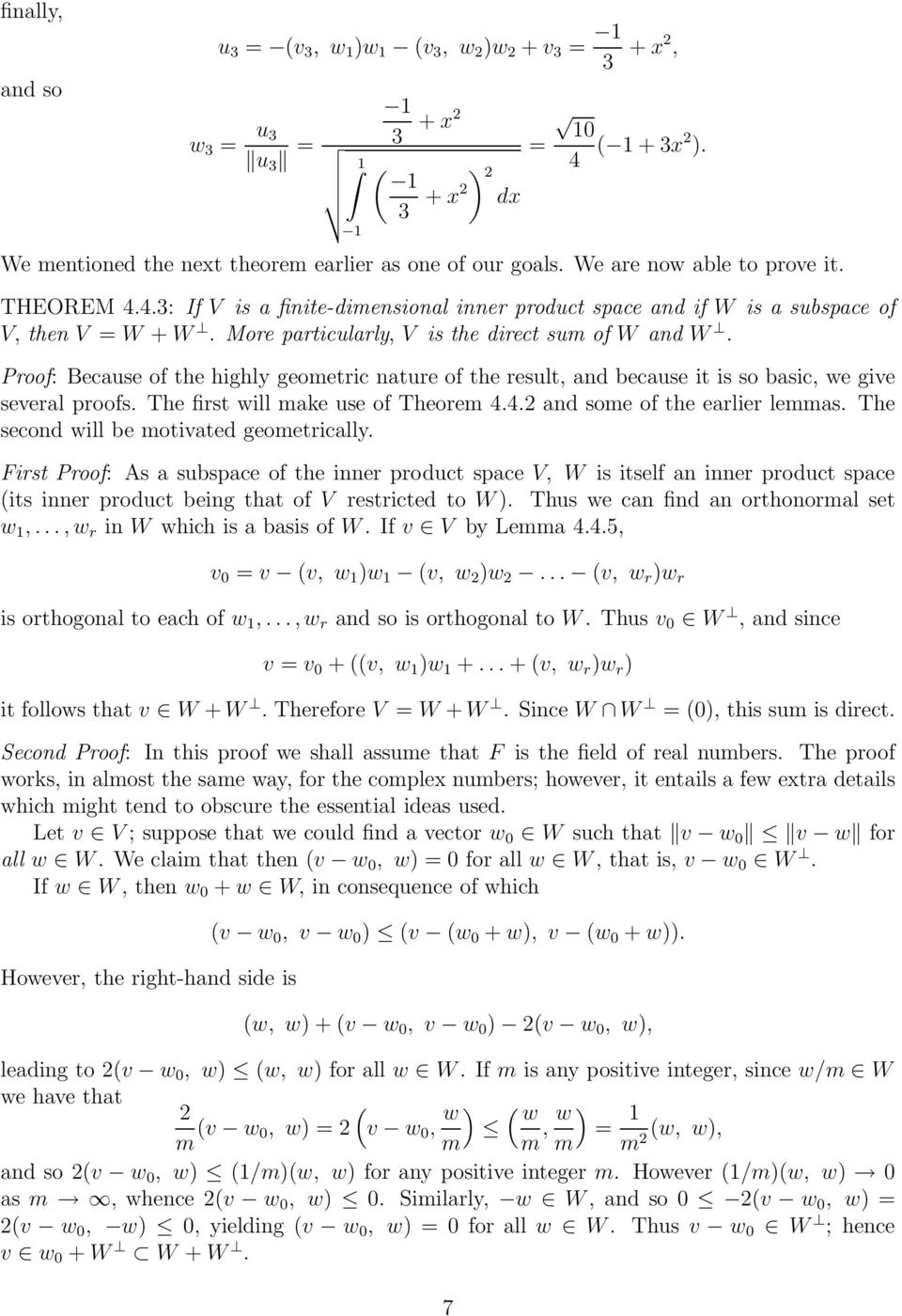Proof: Because of the highly geometric nature of the result, and because it is so basic, we give several proofs. The first will make use of Theorem 4.4.2 and some of the earlier lemmas.