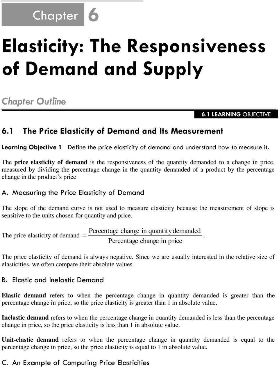 the quantity demanded of a product by the percentage change in the product s price A Measuring the Price Elasticity of Demand The slope of the demand curve is not used to measure elasticity because