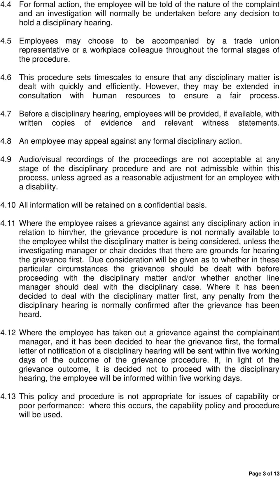 6 This procedure sets timescales to ensure that any disciplinary matter is dealt with quickly and efficiently.
