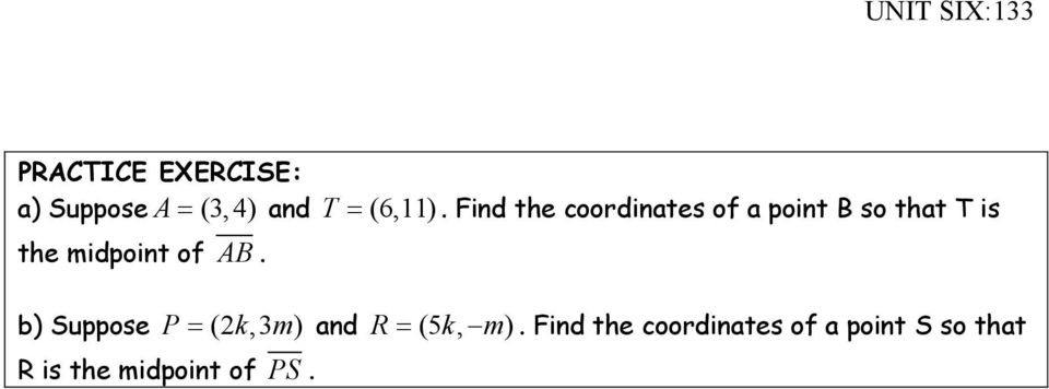Find the coordinates of a point B so that T is the midpoint