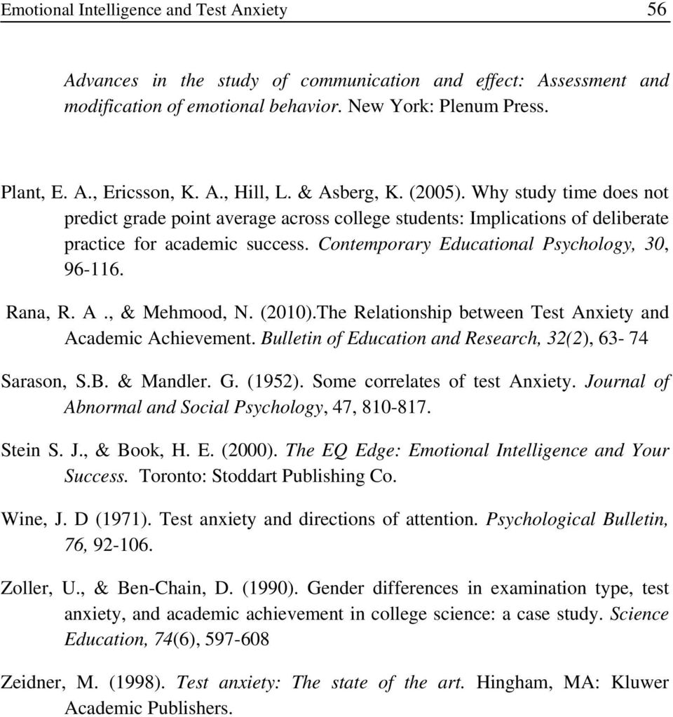 Contemporary Educational Psychology, 30, 96-116. Rana, R. A., & Mehmood, N. (2010).The Relationship between Test Anxiety and Academic Achievement.