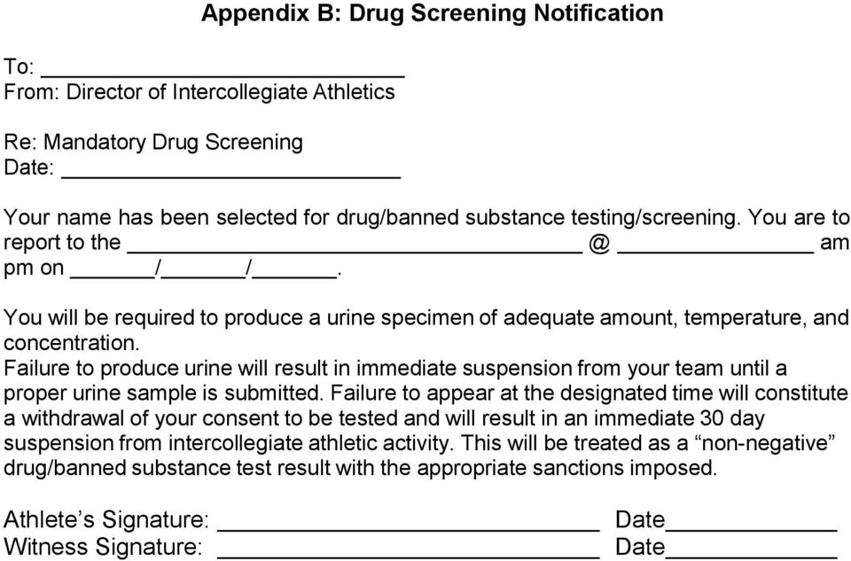 Failure to produce urine will result in immediate suspension from your team until a proper urine sample is submitted.