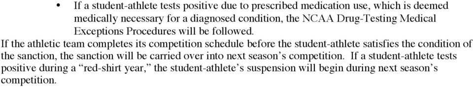 If the athletic team completes its competition schedule before the student-athlete satisfies the condition of the sanction, the