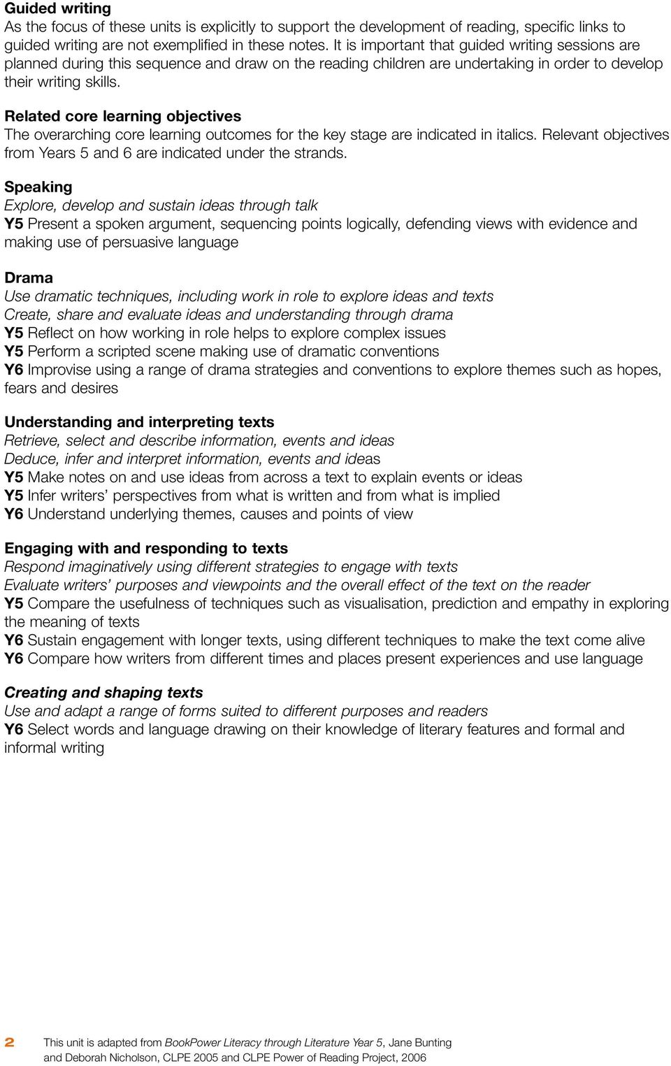 Related core learning objectives The overarching core learning outcomes for the key stage are indicated in italics. Relevant objectives from Years 5 and 6 are indicated under the strands.