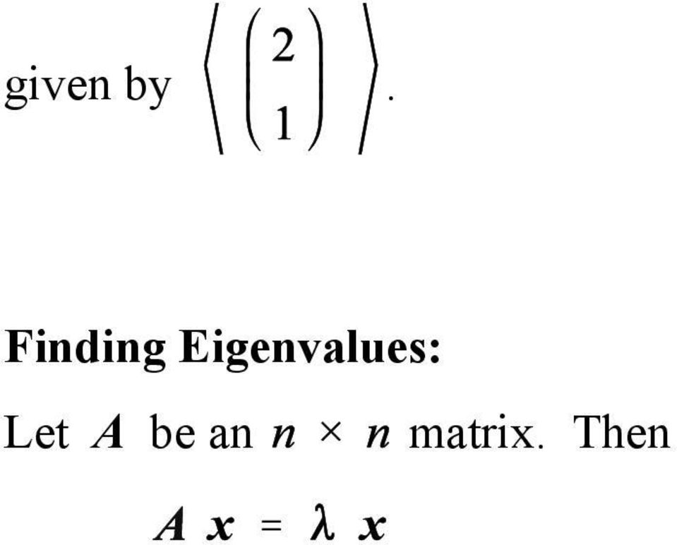 Then is an eigenvalue of A if and only if Further, is a polynomial in of degree