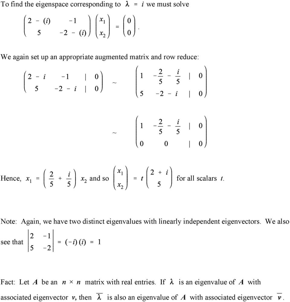 linearly independent eigenvectors We also see that Fact: Let A be an matrix with real entries If is an