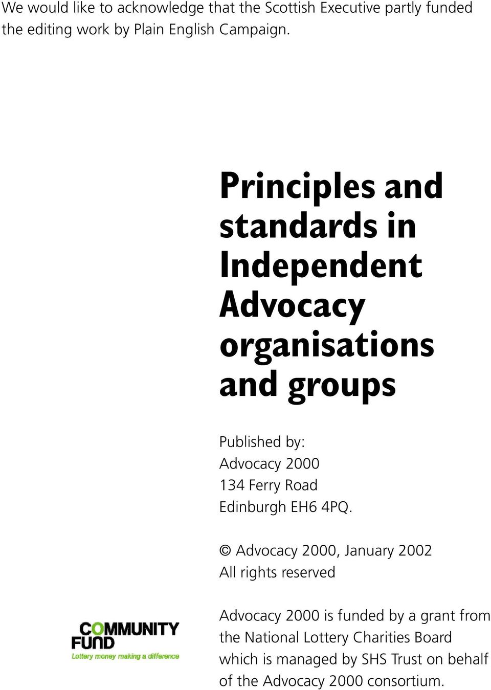 Principles and standards in Independent Advocacy organisations and groups Published by: Advocacy 2000 134 Ferry