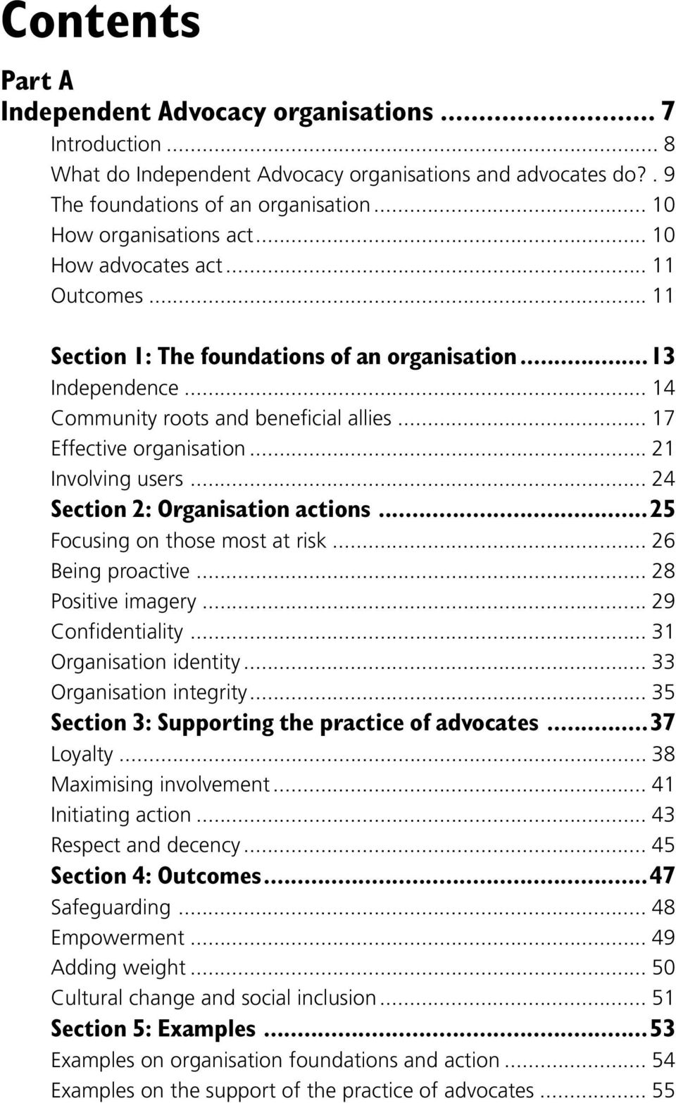 .. 21 Involving users... 24 Section 2: Organisation actions...25 Focusing on those most at risk... 26 Being proactive... 28 Positive imagery... 29 Confidentiality... 31 Organisation identity.