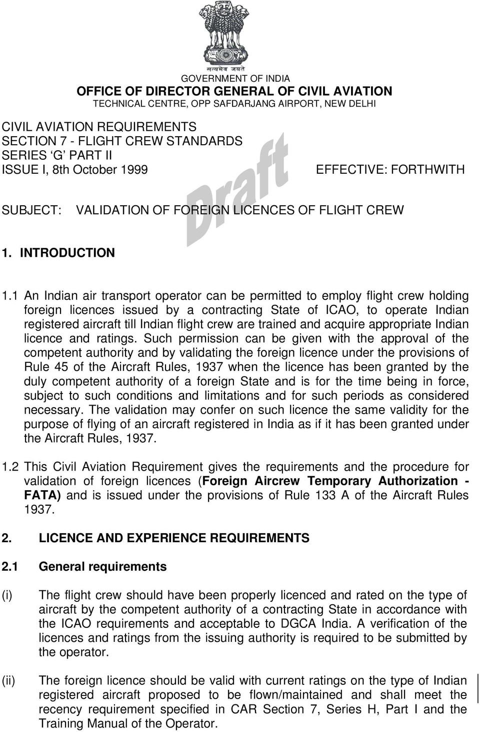 1 An Indian air transport operator can be permitted to employ flight crew holding foreign licences issued by a contracting State of ICAO, to operate Indian registered aircraft till Indian flight crew