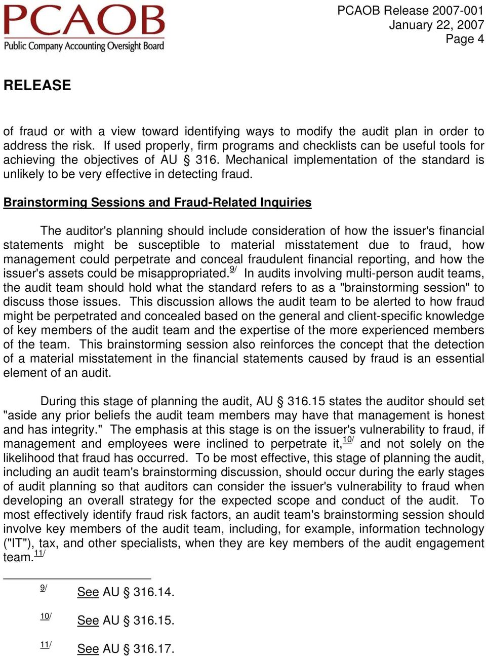 Mechanical implementation of the standard is unlikely to be very effective in detecting fraud.