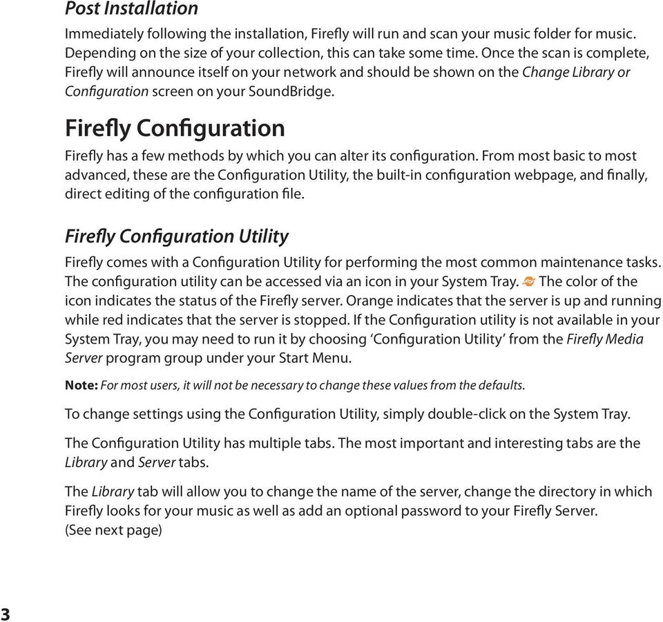 Firefly Configuration Firefly has a few methods by which you can alter its configuration.