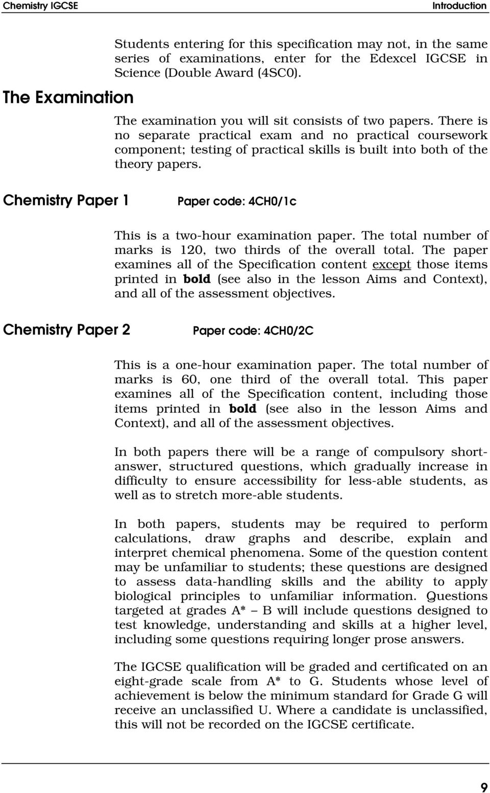 Chemistry Paper 1 Paper code: 4CH0/1c This is a two-hour examination paper. The total number of marks is 120, two thirds of the overall total.