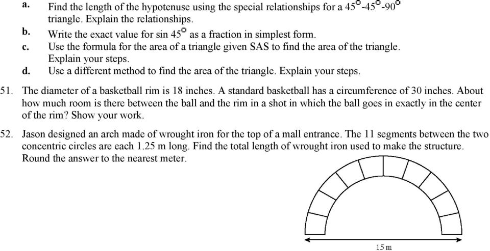 The diameter of a basketball rim is 18 inches. A standard basketball has a circumference of 30 inches.
