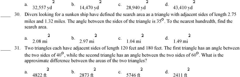 49 mi 31. Two triangles each have adjacent sides of length 120 feet and 180 feet.