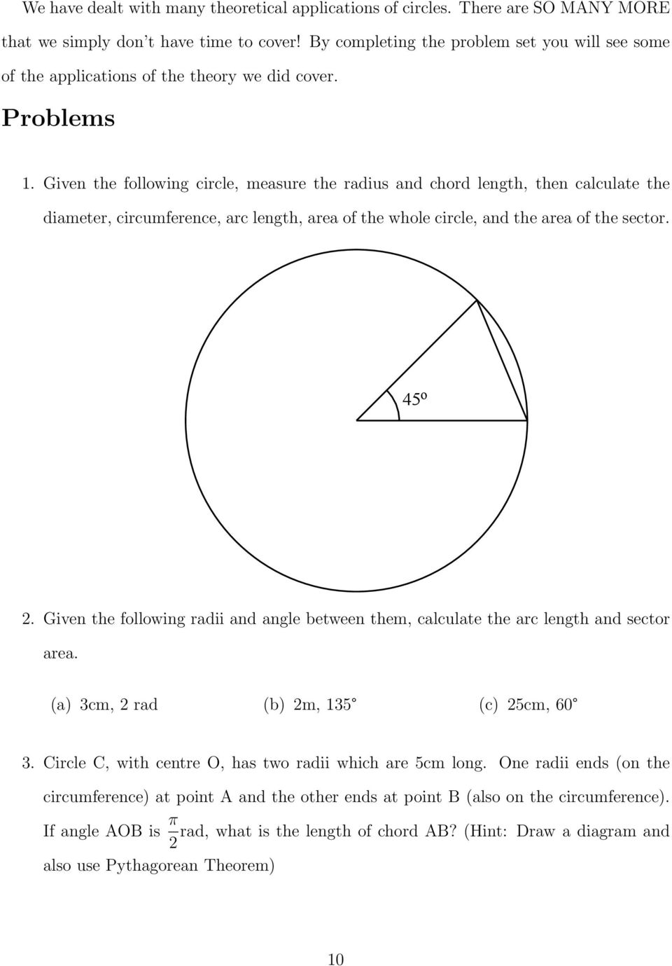 Given the following circle, measure the radius and chord length, then calculate the diameter, circumference, arc length, area of the whole circle, and the area of the sector. 45 o 2.