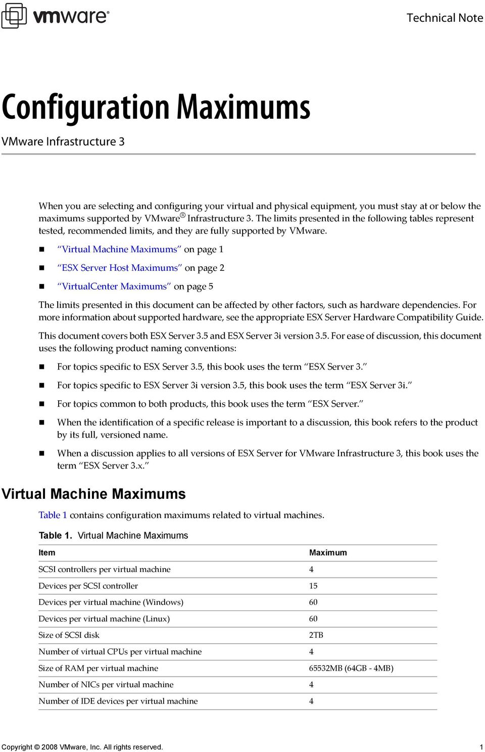 Virtual Machine s on page 1 ESX Server Host s on page 2 VirtualCenter s on page 5 The limits presented in this document can be affected by other factors, such as hardware dependencies.