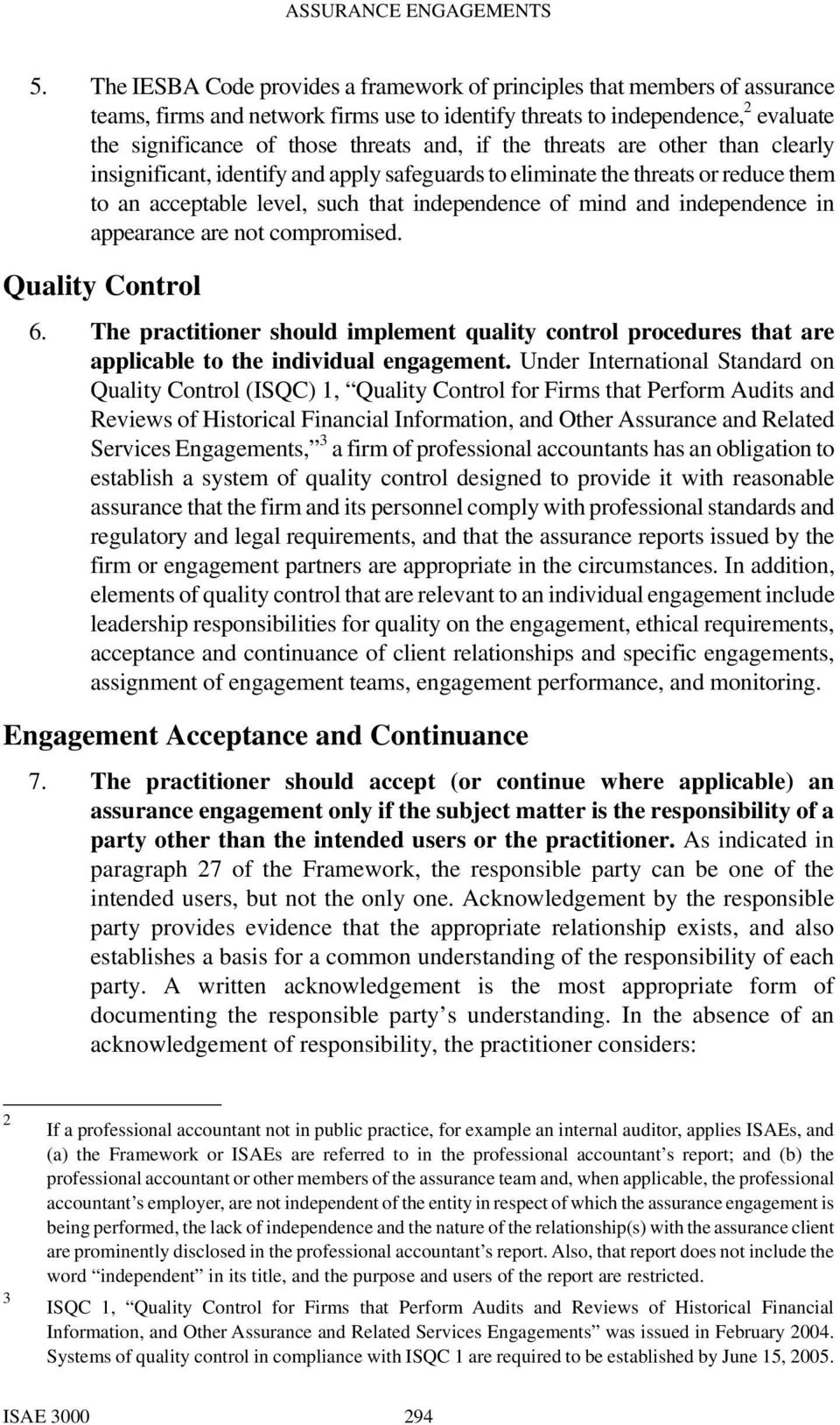 in appearance are not compromised. Quality Control 6. The practitioner should implement quality control procedures that are applicable to the individual engagement.