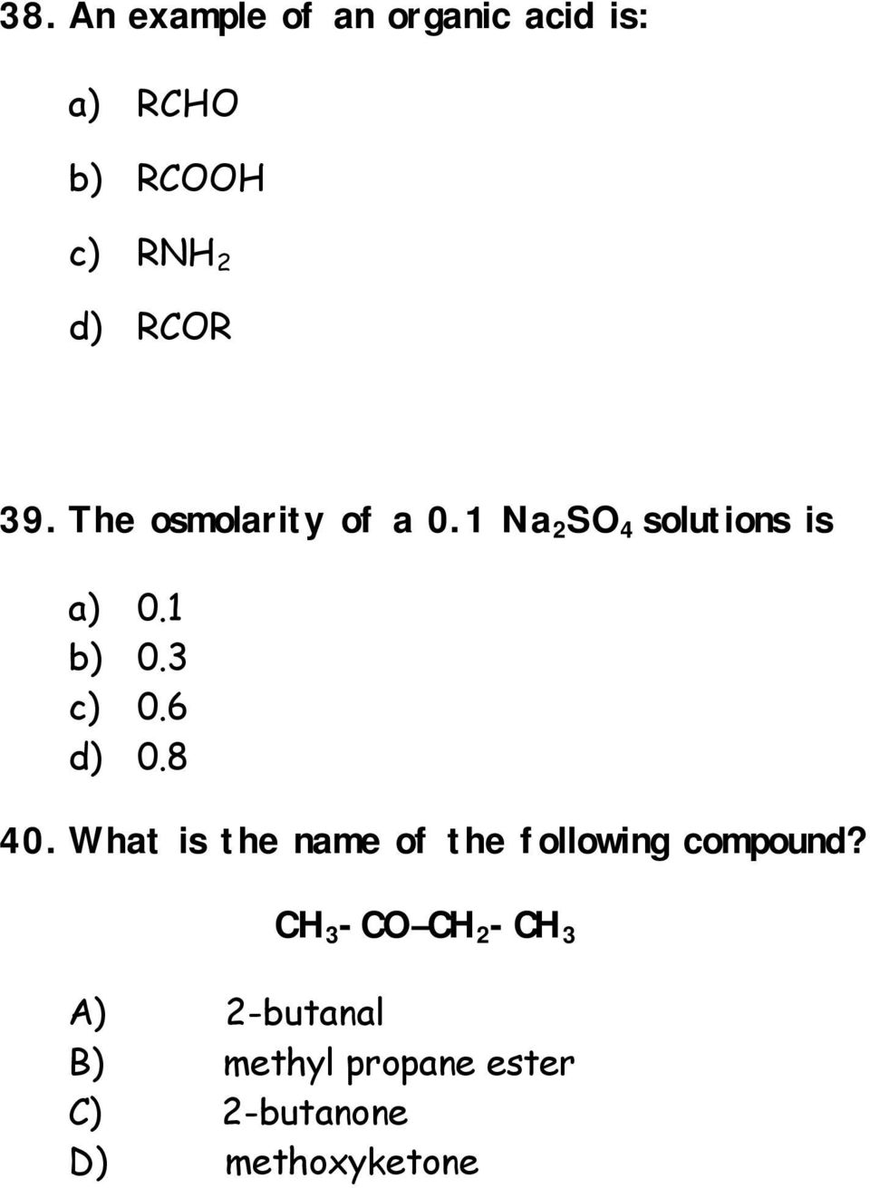 6 d) 0.8 40. What is the name of the following compound?